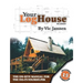 Your Log House: The On-Site Manual for the Do-It-Yourselfer