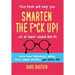 Smarten the F*ck Up!: Fix the Embarrassing Mistakes You've Been (Unknowingly) Making Your Entire Life