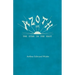 Azoth - Or, The Star in the East: Embracing the First Matter of the Magnum Opus, the Evolution of Aphrodite-Urania, the Supernatural Generation of the