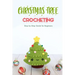 Christmas Tree Crocheting: Step-by-Step Guide for Beginners: Gift for Christmas