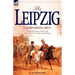 The Leipzig Campaign: 1813-Napoleon and the "Battle of the Nations"