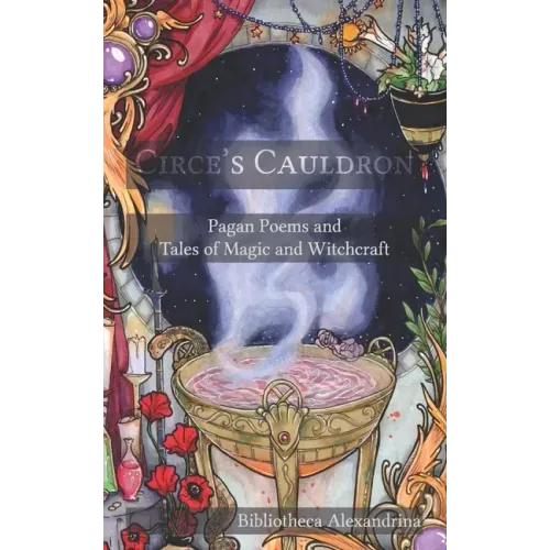 Circe's Cauldron: Pagan Poems and Tales of Magic and Witchcraft