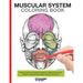 Muscular System Coloring Book: Now you can learn and master the muscular system with ease while having fun