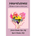Heartfullness: 52 Ways to Open to More Love