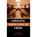 Choosing White-Collar Crime