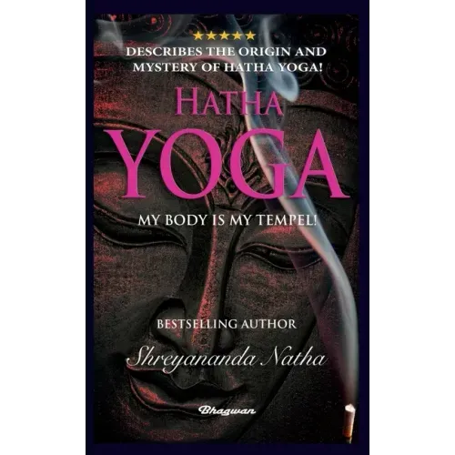 Hatha Yoga - My Body Is My Temple!: BRAND NEW! By Bestselling author Shreyananda Natha!