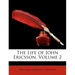 The Life of John Ericsson, Volume 2