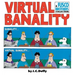 Virtual Banalilty: A Fusco Brothers Collection