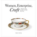 Women, Enterprise, Craft: Chicago's Atlan Ceramic Art Club, 1893-1923