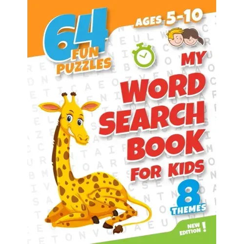 My word search book for kids ages 5-10: 64 fun and educational word search puzzle book for boys and girls aged 5 to 10, with 8 topics: animals, food,