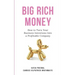 Big Rich Money: How To Turn Your Business Intentions Into A Profitable Company