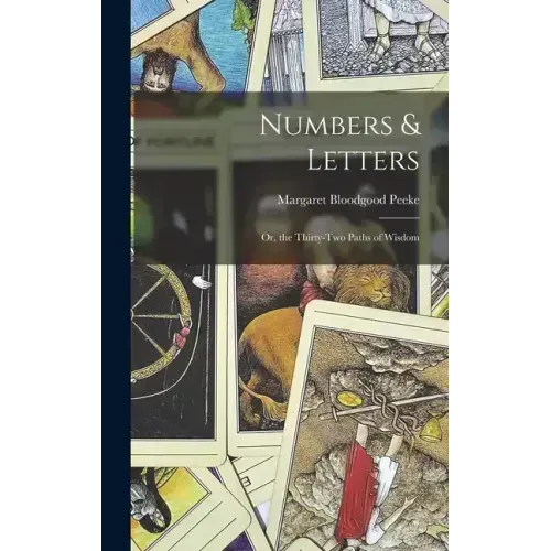 Numbers & Letters: Or, the Thirty-Two Paths of Wisdom