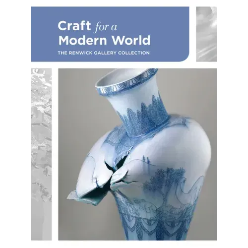 Craft for a Modern World: The Renwick Gallery Collection