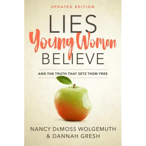 Lies Young Women Believe: And the Truth That Sets Them Free