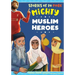 Stories of 20 More Mighty Muslim Heroes