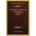 A Treatise on American Citizenship (1906)