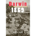 Darwin 1869: The Second Northern Territory Expedition