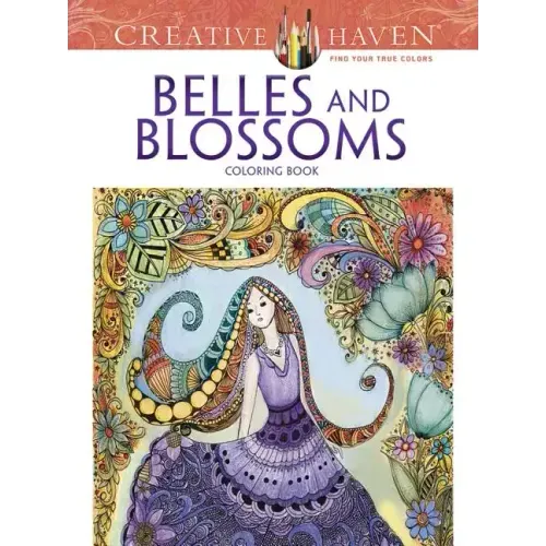 Creative Haven Belles and Blossoms Coloring Book