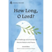 How Long, O Lord?: The Challenge and Promise of Reconciliation and Peace