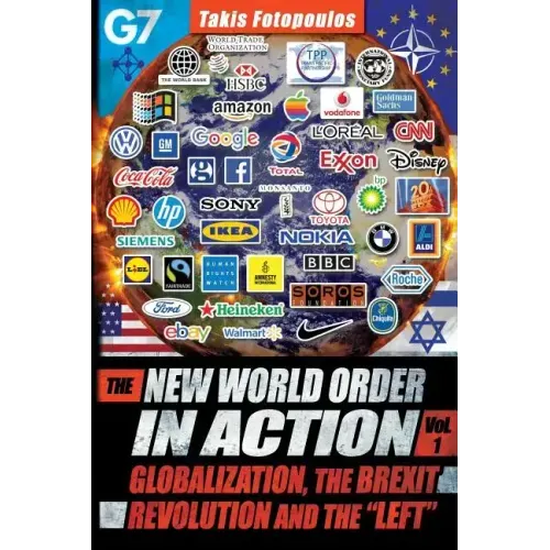 The New World Order in Action, Vol. 1: : Globalization, the Brexit Revolution and the "Left"