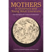 Mothers in Children's and Young Adult Literature: From the Eighteenth Century to Postfeminism