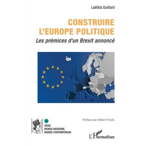 Construire l'Europe politique: Les prémices d'un Brexit annoncé