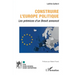 Construire l'Europe politique: Les prémices d'un Brexit annoncé