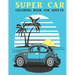 Super Car Coloring Book For Adults: An Adults Coloring Book With car Collection, Stress Remissive, and Relaxation.