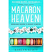 Macarons Recipe For Beginners: MACARON HEAVEN! 60 Macaron Recipes To Delight Everyone