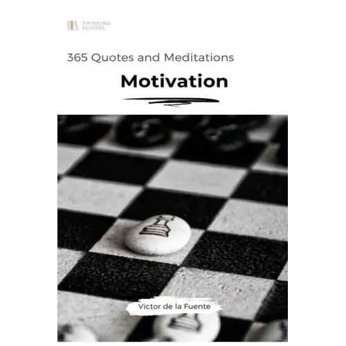 365 Quotes and Meditations - Motivation: Daily wisdom from modern philosophers to boost your motivation, change your perspective and help you to reach