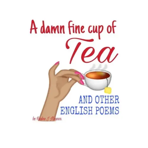 A damn fine cup of Tea and other English Poems: A collection of contemporary English Poems