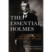 The Essential Holmes: Selections from the Letters, Speeches, Judicial Opinions, and Other Writings of Oliver Wendell Holmes, Jr.