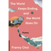 The World Keeps Ending, and the World Goes on