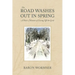 The Road Washes Out in Spring: A Poet's Memoir of Living Off the Grid