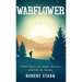 Warflower: A True Story of Family, Service, and Life in Alaska