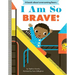 I Am So Brave!