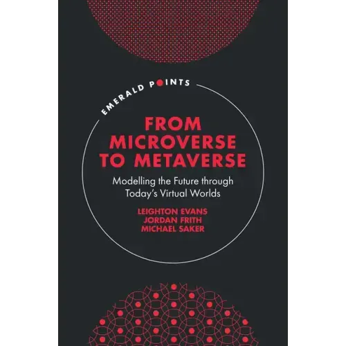 From Microverse to Metaverse: Modelling the Future Through Today's Virtual Worlds
