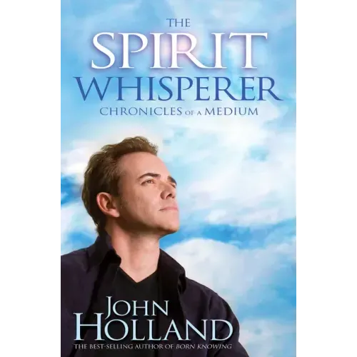 The Spirit Whisperer: Chronicles of a Medium