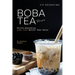 Sip-Deserving Boba Tea Recipes: Thirst-Quenching Boba Teas Better Than Water