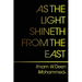 As The Light Shineth From The East