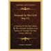 Vermont In The Civil War V1: A History Of The Part Taken By The Vermont Soldiers And Sailors In The War For The Union, 1861-65