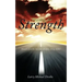 Praying for Strength: Memoir of an Ex Suicidal, Alcoholic, Drug Addict