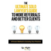 The Ultimate Solo Lawyer's Guide to More Referrals and Better Clients