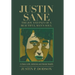 Justin Sane - the Joy and Pain of a Beautiful Man's Soul: A Dance with Addiction and Mental Health