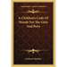 A Children's Code of Morals for the Girls and Boys