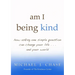 Am I Being Kind: How Asking One Simple Question Can Change Your Life...and Your World