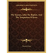The Essenes, John The Baptist, And The Temptation Of Jesus
