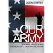 Our Army: Soldiers, Politics, and American Civil-Military Relations