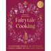 Fairytale Cooking: Delicious Dishes Inspired by the Little Mermaid, Cinderella, Aladdin, and Other Classic Characters