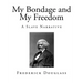 My Bondage and My Freedom: A Slave Narrative